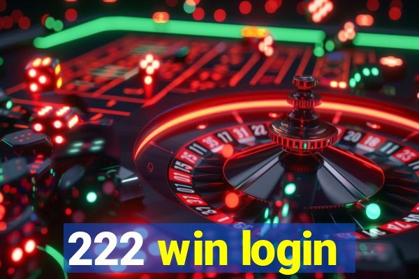 222 win login